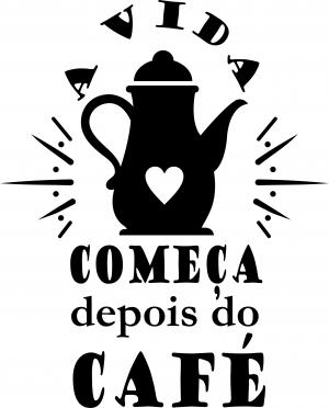A vida começa depois do Café Vinil Preto 71x89 Preto Brilho Recorte 